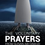 THE VOLUNTARY PRAYERS FROM SUNAN ABI dAWUD